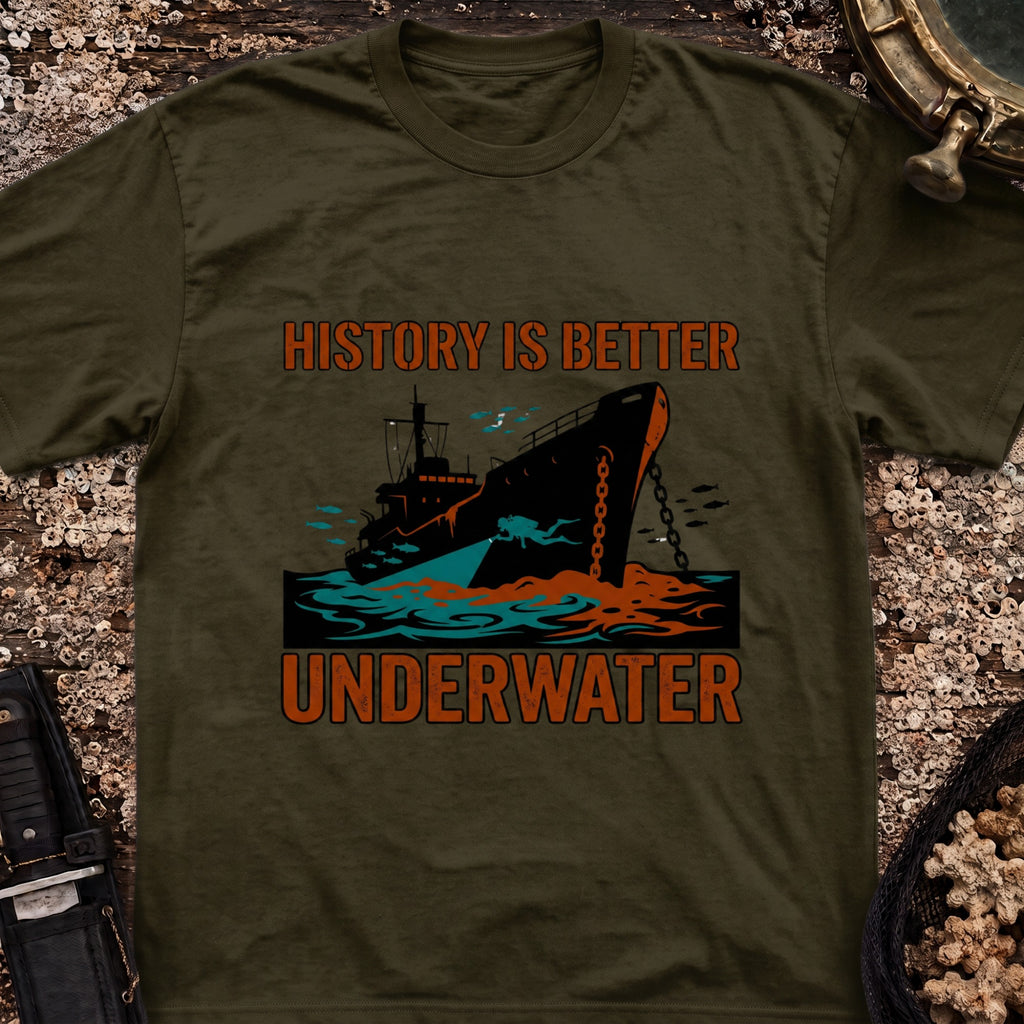 History Is Better Underwater T-Shirt