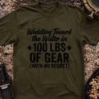 Waddling Toward The Water in 100Ibs Of Gear T-Shirt