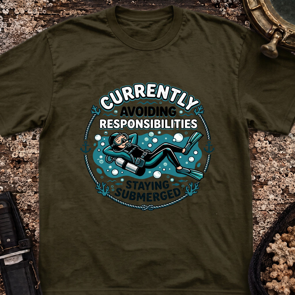 Currently Avoiding Responsibilities, Staying Submerged T-Shirt