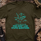 I Dive Because Fish Don't Ask Stupid Questions T-Shirt