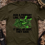Run A Primary They Said T-Shirt