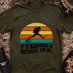 If It Requires a Wetsuit, I'm In T-Shirt