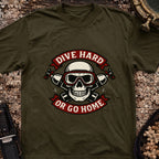 Dive Hard or Go Home T-Shirt