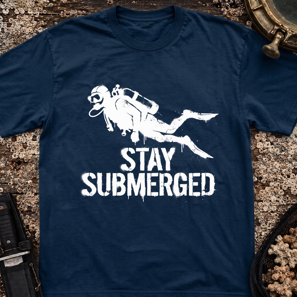 Stay Submerged T-Shirt