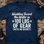 Waddling Toward The Water in 100Ibs Of Gear T-Shirt