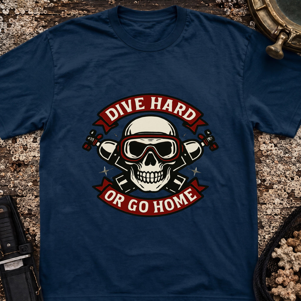 Dive Hard or Go Home T-Shirt