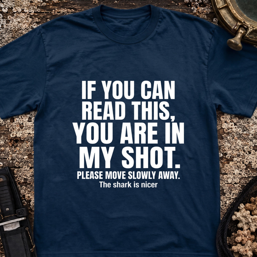 You Are In My Shot T-Shirt