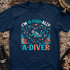 I'm O-Fish-Ally A Diver T-shirt