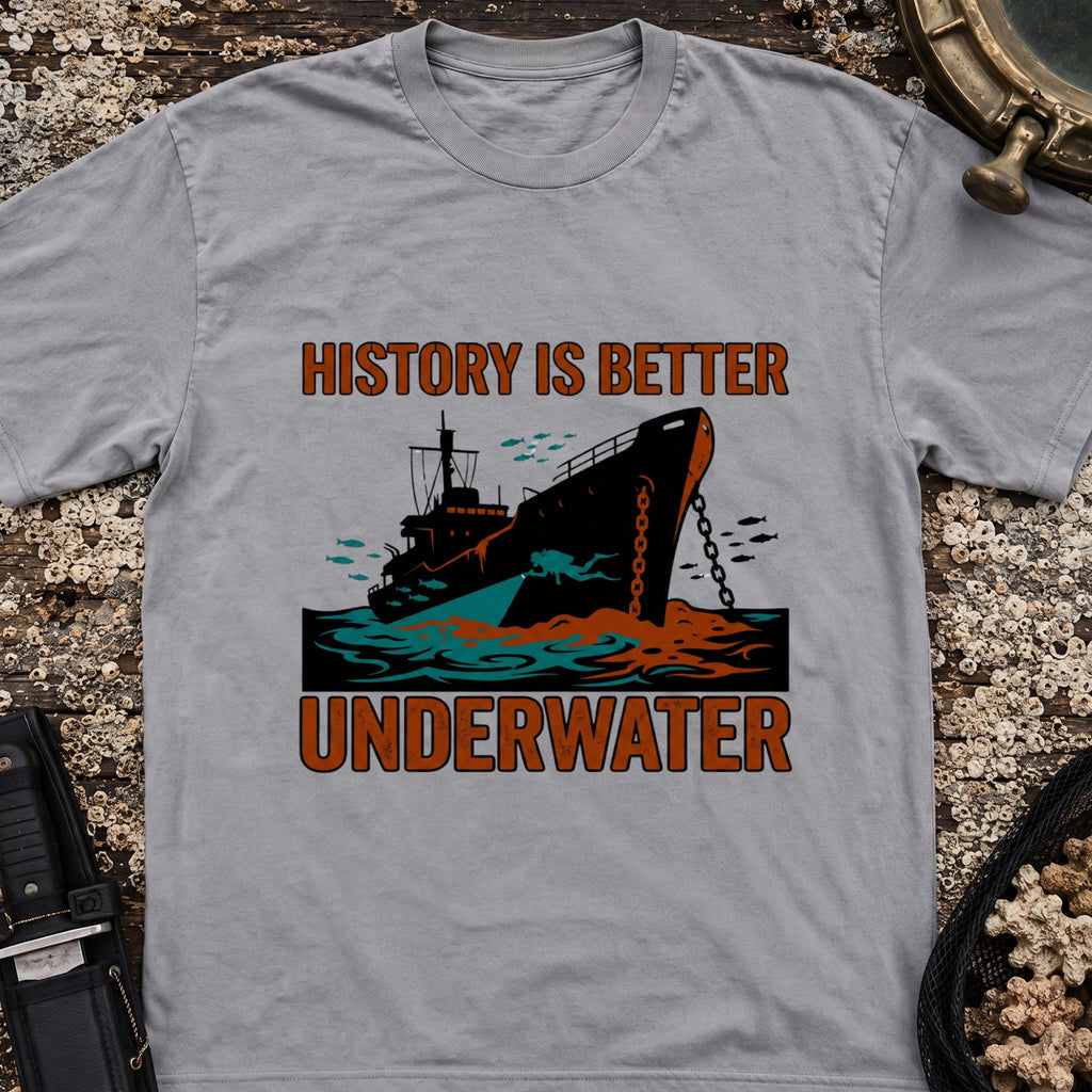 History Is Better Underwater T-Shirt