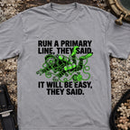 Run A Primary They Said T-Shirt