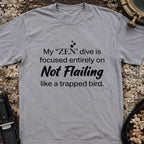 My "Zen" Dive T-Shirt