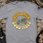 Dive Into Good Vides T-Shirt