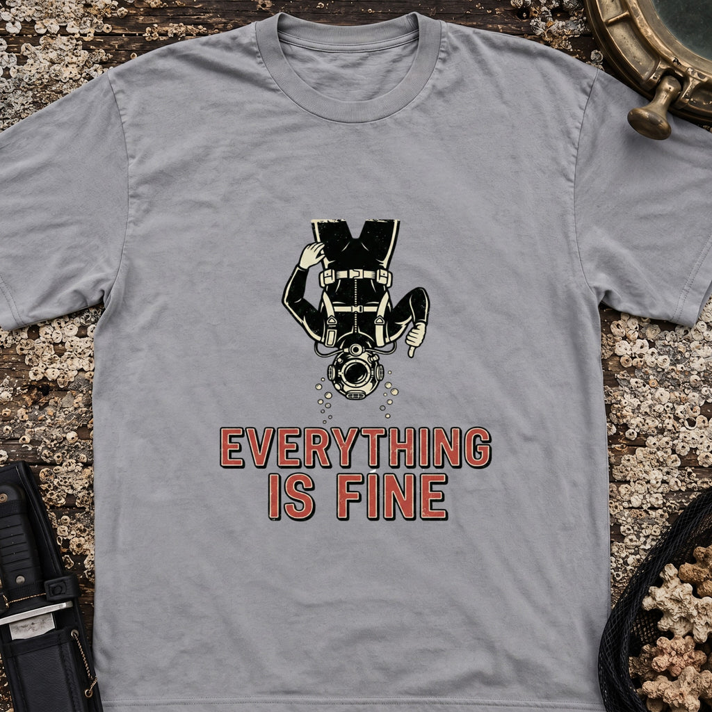 Everything Is Fine T-Shirt