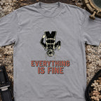 Everything Is Fine T-Shirt