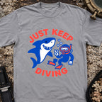 Just Keep Diving T-Shirt
