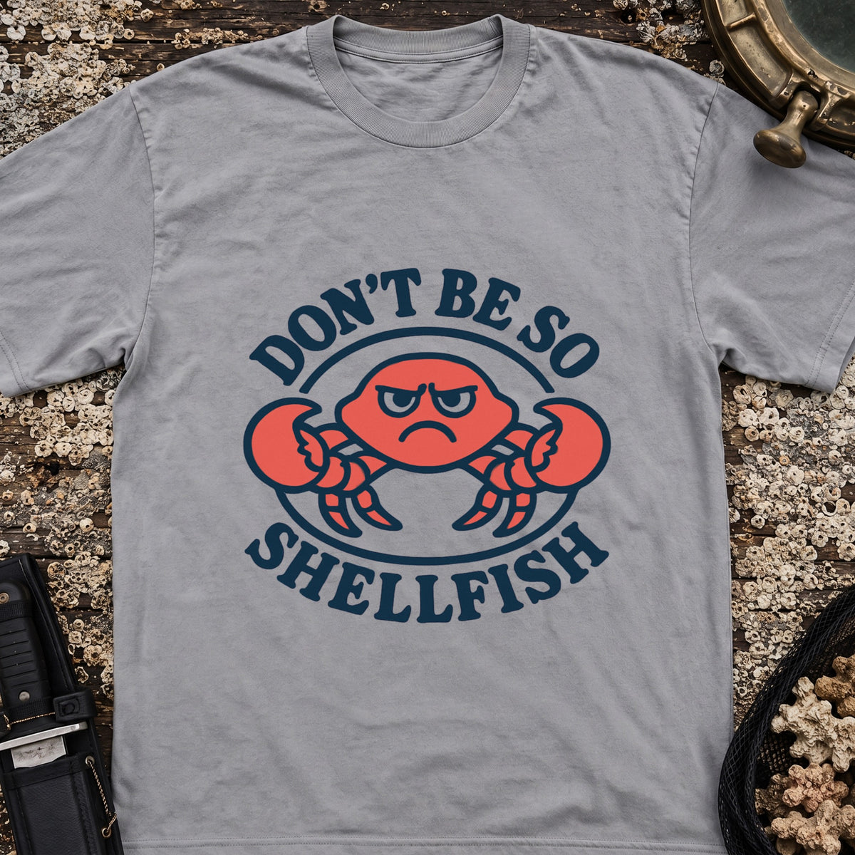 Don't Be So Shellfish T-Shirt