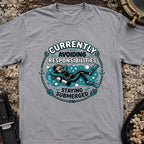 Currently Avoiding Responsibilities, Staying Submerged T-Shirt