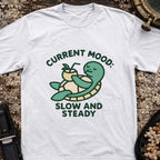 Current Mood: Slow and Steady T-Shirt