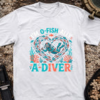 I'm O-Fish-Ally A Diver T-shirt