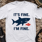 It's Fine, I'm Fine T-Shirt