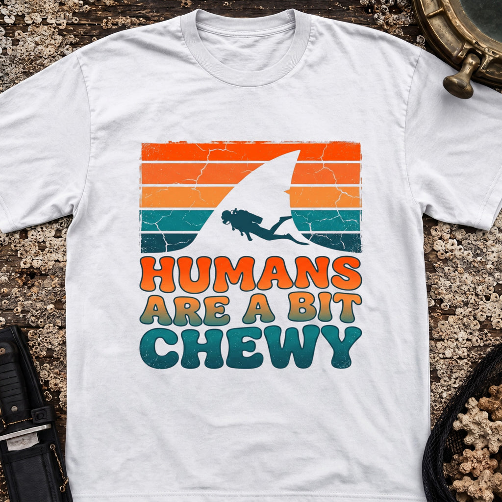 Humans Are A Bit Chewy T-Shirt