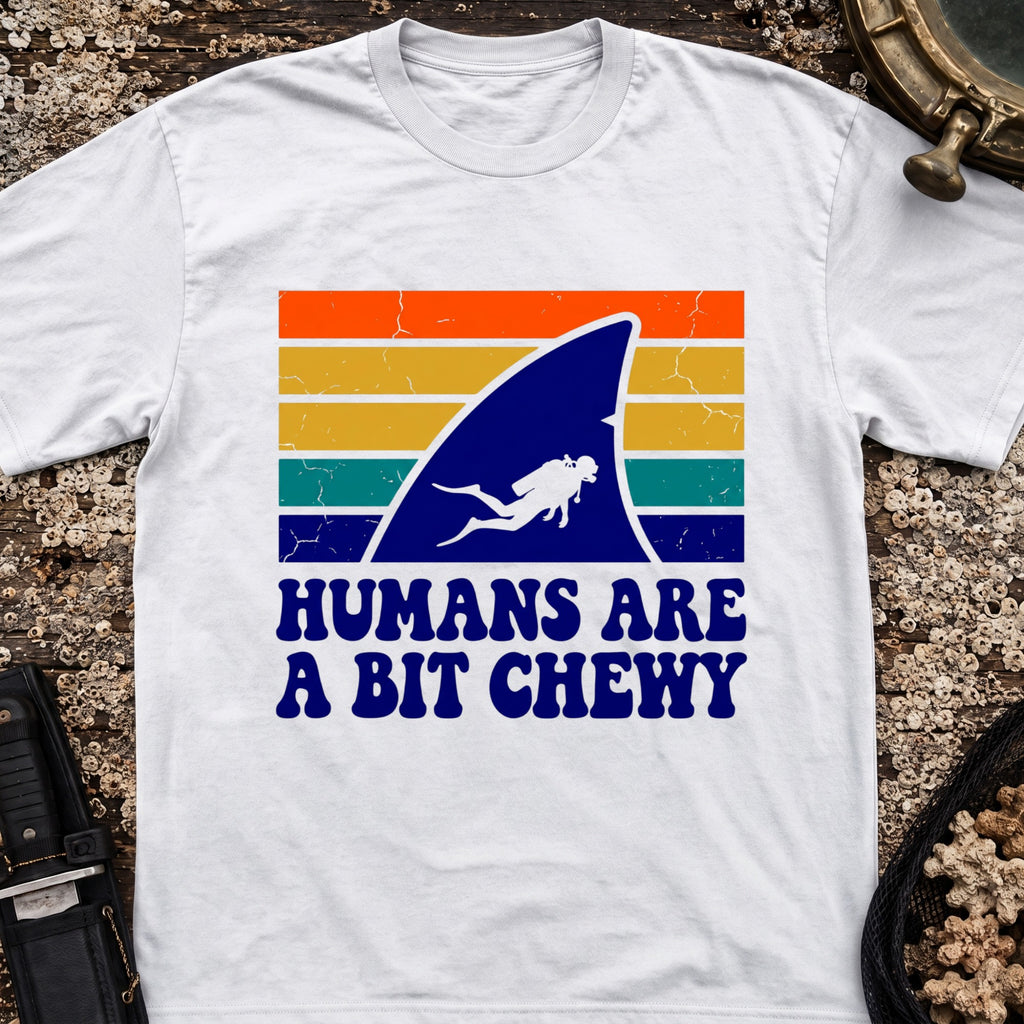 Humans Are A Bit Chewy T-Shirt